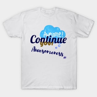 Continue your Awesomeness T-Shirt